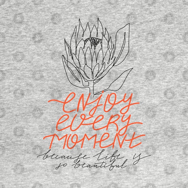 One line protea flower. Typography slogan "Enjoy every moment because life is so beautiful". Continuous line print. by CoCoArt-Ua